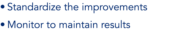 Standardize the improvements Monitor to maintain results
