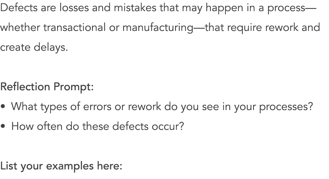 Defects are losses and mistakes that may happen in a process—whether transactional or manufacturing—that require rewo...