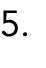 5.