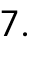 7.
