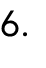 6.