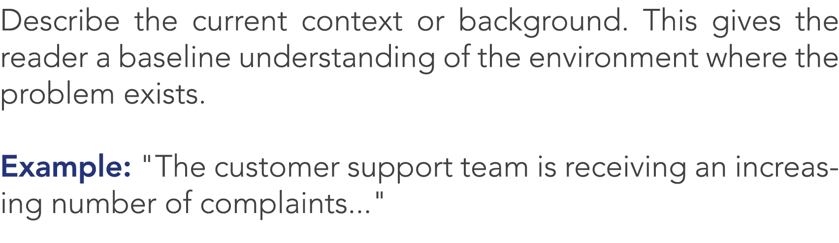 Describe the current context or background. This gives the reader a baseline understanding of the environment where t...